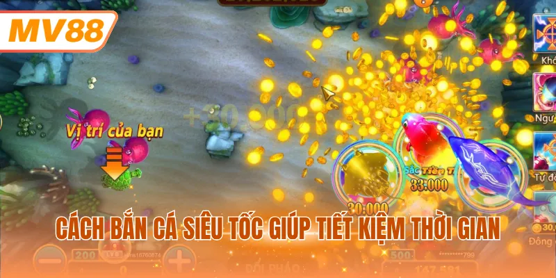 Cách bắn cá siêu tốc giúp tiết kiệm thời gian