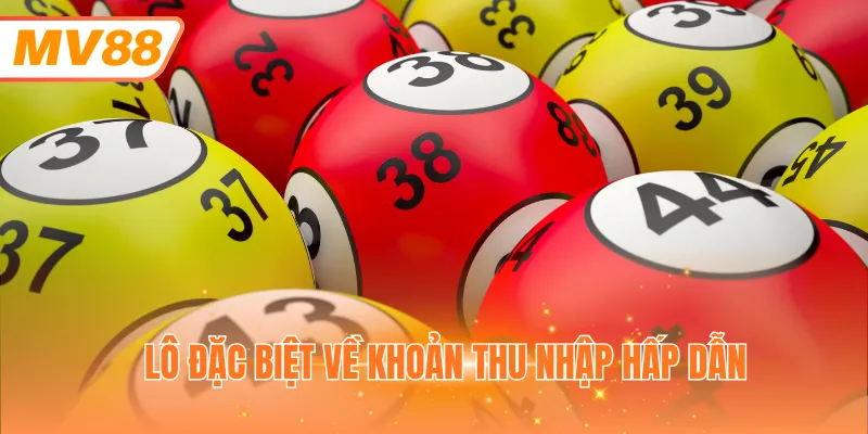 Lô đặc biệt về khoản thu nhập hấp dẫn