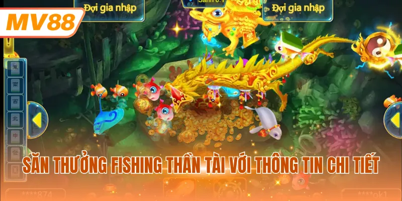 Săn thưởng fishing Thần Tài với thông tin chi tiết